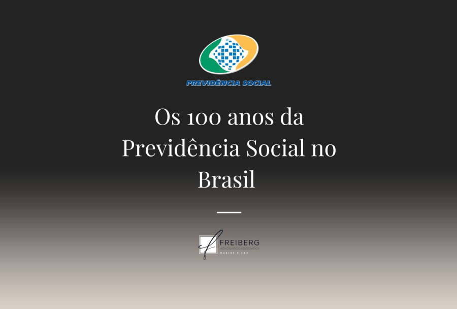 Os 100 anos da Previdência Social no Brasil